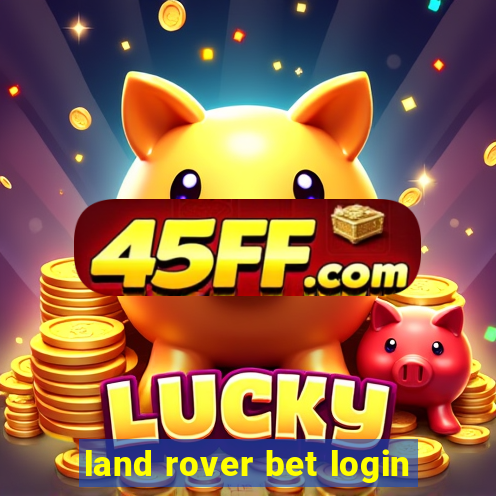 land rover bet login